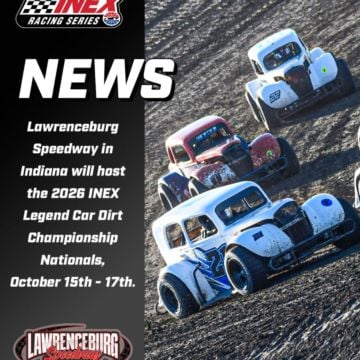 NEWS | Indiana's Lawrenceburg Speedway will host the 2026 INEX Legend Car Dirt Championship Nationals, October 15th-17th...